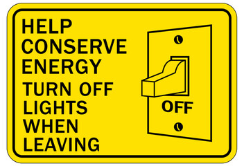 Light switch sign and labels help conserve energy. Turn off lights when leaving