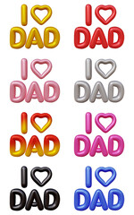 Set of I love dad text isolated on transparent background in 3d rendering  for fathers day concept.