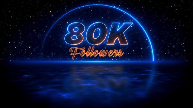 Futuristic Blue Orange Shine 80K Followers Lettering Neon Light Motion Reveal With Reflection On Blue Water Surface Starry Night Sky, Last 10 Seconds Seamless Loop