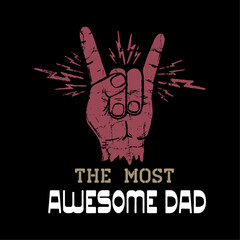 The Most Awesome Dad t shirt awesome dad slogan design, Fathers Day concept