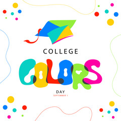 College Colors Day on september 1, with vector illustration a graduation gown, typography colorful and text isolated on abstract background for commemorate and celebrate College Colors Day.