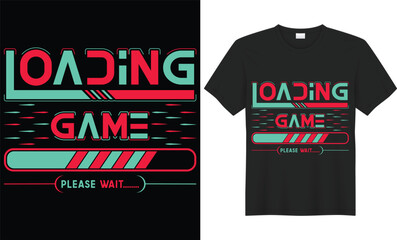 Loading game please wait Stylish t-shirt and apparel trendy design
