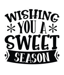 Wishing you a sweet season, Christmas SVG, Funny Christmas Quotes, Winter SVG, Merry Christmas, Santa SVG, typography, vintage, t shirts design, Holiday shirt