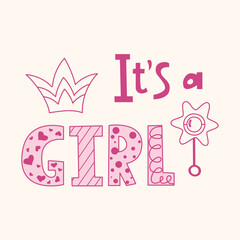 It's a girl hand lettering text. Composition from a handwritten phrase and baby's accessories. Handwritten word with decorative letters. Gender reveal party background