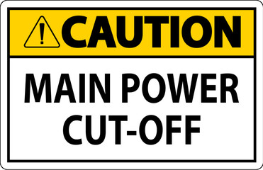 Fototapeta premium Caution Sign Main Power Cut-Off