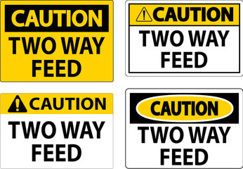 Caution Sign Two Way Feed