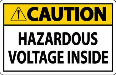 Caution Sign Hazardous Voltage Inside