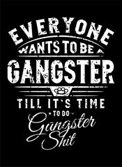 Everyone Wants to be a Gangster