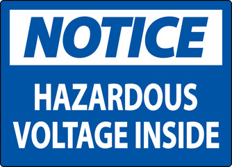 Notice Sign Hazardous Voltage Inside