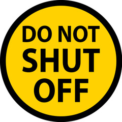 Emergency Label Do Not Shut Off