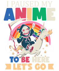 I Paused My Anime To Be Here Let's Go | Anime Lover Gift | Anime Shirt | Anime Tshirt | Manga Shirt | Halloween Gift