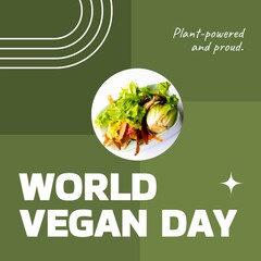 Composite of plant-powered and proud and world vegan day text with fresh salad, copy space