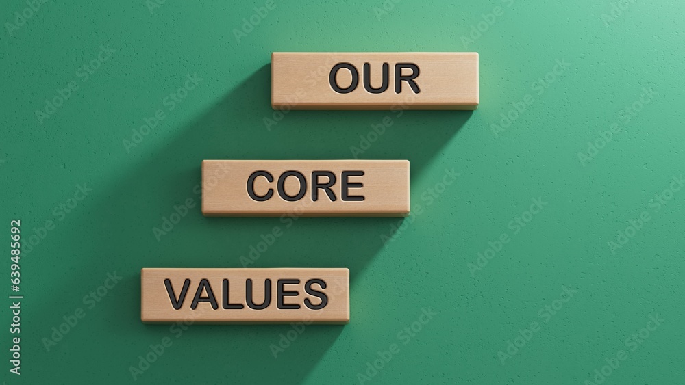 Poster our core values symbol. concept words our core values on wooden blocks. business and our core values
