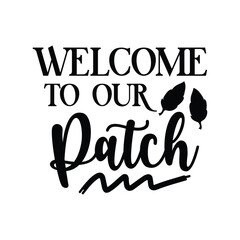 welcome to our patch