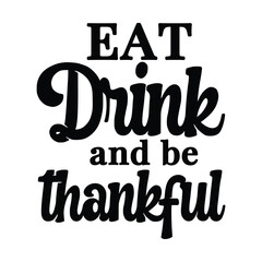 eat drink and be thankful