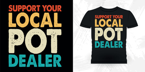 Support your Local Pot Dealer Funny Ceramic Artist Retro Vintage Pottery Maker T-shirt Design