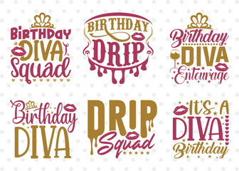 Birthday Bundle Vol-13, Birthday Diva Squad Svg, Birthday Drip Svg, Birthday Diva Entourage Svg, Drip Squad Svg, Birthday Quotes Svg