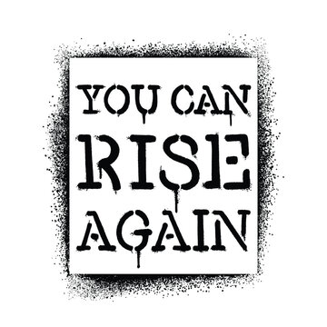 Graffiti stencil spray paint word You Can Rise Again Isolated Vector