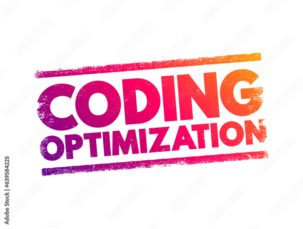Poster Coding Optimization - process of modifying a software system to make some aspect of it work more efficiently, text concept stamp