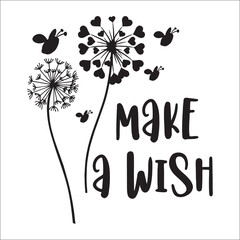 Make a wish Dandelion vector inspirational quotes typography lettering  design