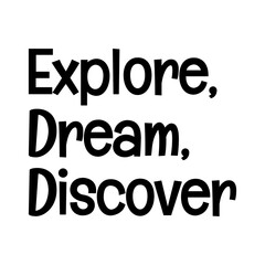 explore dream discover typographic quote vector SVG cut file design on white background 