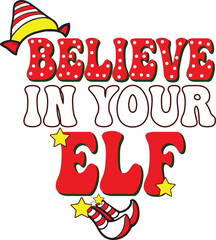 Believe in your ELF,Retro Christmas Design