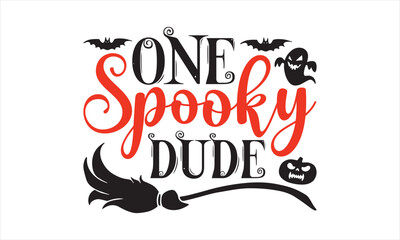 One spooky dude - Halloween T-shirts design, SVG Files for Cutting, Isolated on white background, Cut Files for poster, banner, prints on bags, Digital Download.