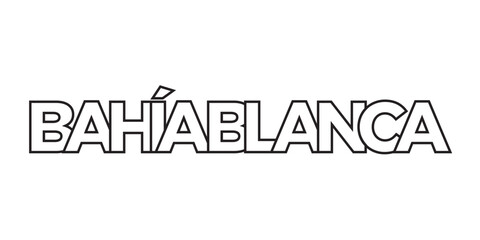 Bahia Blanca in the Argentina emblem. The design features a geometric style, vector illustration with bold typography in a modern font. The graphic slogan lettering.