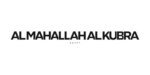 Al Mahallah Al Kubra in the Egypt emblem. The design features a geometric style, vector illustration with bold typography in a modern font. The graphic slogan lettering.