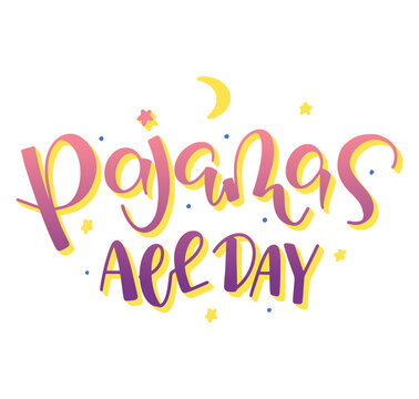 Pajamas all day colored lettering isolated on white background. Vector illustration