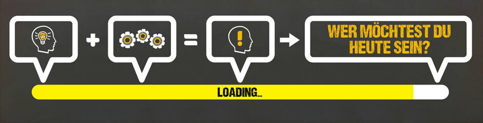 Naklejka premium Wer möchtest du heute sein? 