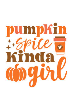 pumpkin spice kinda girl retro svg design, pumpkin spice kinda girl t-shirt design, pumpkin spice kinda girl fall design