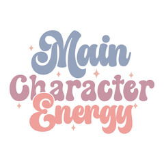 Main Character Energy