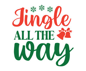 Fototapeta premium Jingle all the way Svg, Winter Design, T Shirt Design, Happy New Year SVG, Christmas SVG, Christmas 