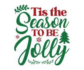 Tis the season to be jolly Svg, Winter Design, T Shirt Design, Happy New Year SVG, Christmas SVG, Christmas 
