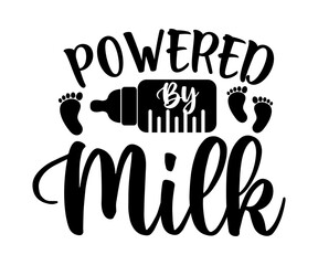  Powered By Milk svg, T-Shirt baby, Cute Baby Sayings SVG, Baby Quote, Newborn baby SVG
