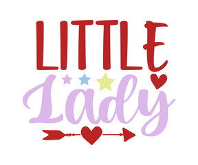 Little Lady svg, T-Shirt baby, Cute Baby Sayings SVG, Baby Quote, Newborn baby SVG