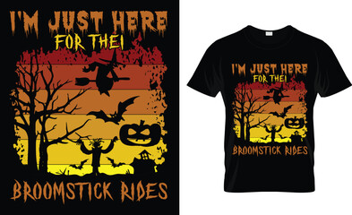 I'm just here for the broomstick rides t-shirt design 
