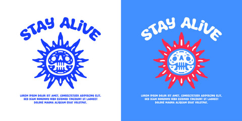 Skull sun with stay alive typography, illustration for logo, t-shirt, sticker, or apparel merchandise. With doodle, retro, groovy, and cartoon style.