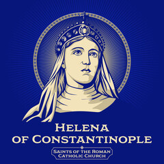 Catholic Saints. Helena of Constantinople (246-330) was an Augusta of the Roman Empire and mother of Emperor Constantine the Great. - obrazy, fototapety, plakaty