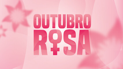 Fototapeta premium OUTUBRO ROSA, MÊS DE PREVENÇÃO AO CÂNCER DE MAMA, CÂNCER DE MAMA, OUTUBRO ROSA CÂNCER DE MAMA, CAMPANHA OUTUBRO ROSA
