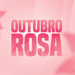 OUTUBRO ROSA, MÊS DE PREVENÇÃO AO CÂNCER DE MAMA, CÂNCER DE MAMA, OUTUBRO ROSA CÂNCER DE MAMA, CAMPANHA OUTUBRO ROSA