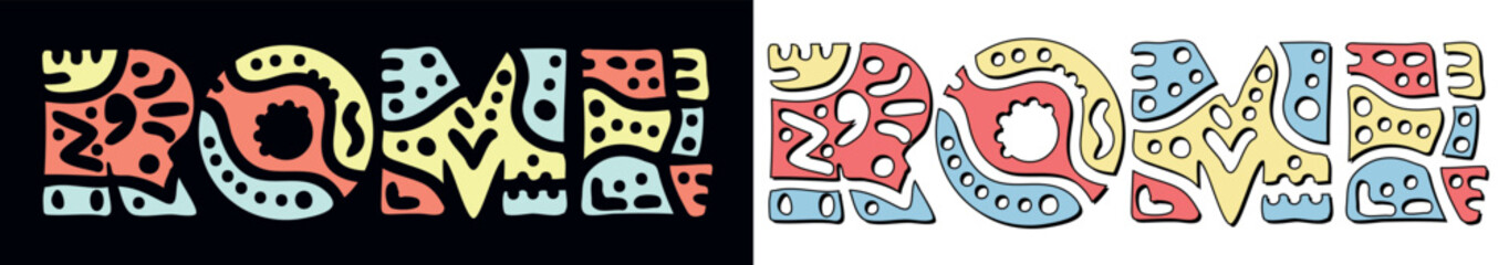 ROME. Doodle isolate text. Colored curves decorative doodle letters. Folk artwork style. Place in Italy ROME for travel print, tourist booklet, banner, flyer.