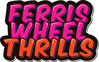 Obraz premium Aesthetic lettering vector illustration capturing the thrilling spirit of ferris wheels at state fairs