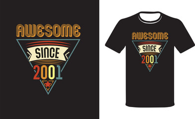 Awesome since 2001 -Birthday gift, T-ShirtT-shirt design vector.