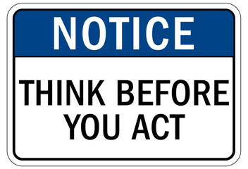 Think safety sign and labels think before you act