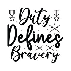 Duty Defines Bravery, Veteran t shirt design, Calligraphy t shirt design, SVG Files for Cutting, Veteran SVG t shirt vector
