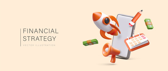 Financial strategy. 3D smartphone, rocket, calendar and pencil, loudspeaker, money. Planning, management. Step by step business development. Horizontal poster with text