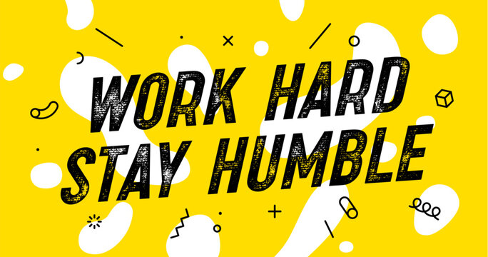 Naklejki Work Hard Stay Humble. Banner with text work hard stay humble for inspiration and motivation. Geometric design for motivation theme. Poster in trendy style background. Vector Illustration