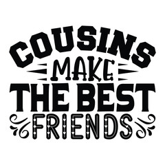 Cousin Make the Best Friends, New Family SVG Design Template